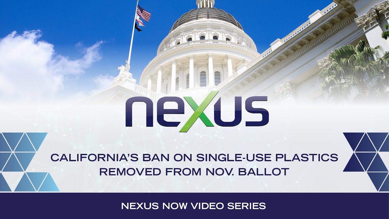 Nexus Now Video Series – Ep. 5 – California's ban on single use plastics removed from Nov. ballot