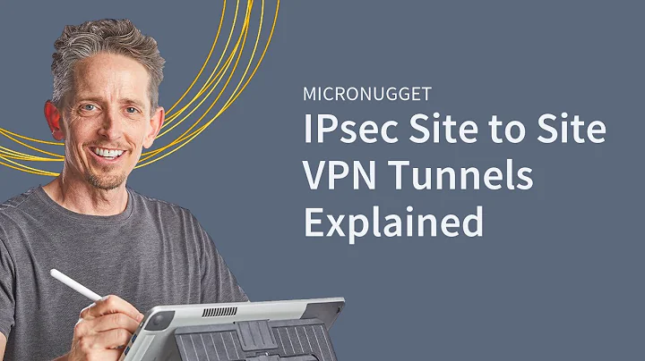 MicroNugget: IPsec Site to Site VPN Tunnels Explained | CBT Nuggets