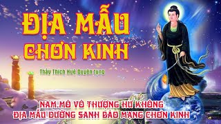 Kinh Địa Mẫu Phần 1 - Thầy Huệ Duyên Tụng - Nam Mô Địa Mẫu Dưỡng Sanh Bảo Mạng Chơn Kinh