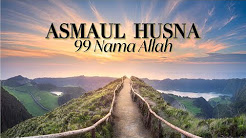 Video Mix - Asmaul Husna - Lagu 99 Nama Allah yang Merdu - Playlist 