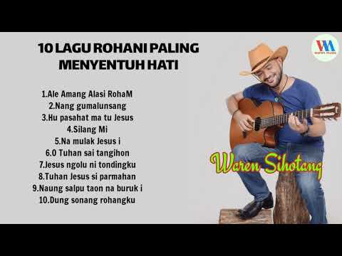 10 Lagu Rohani Paling Menyentuh hati (Waren Sihotang)