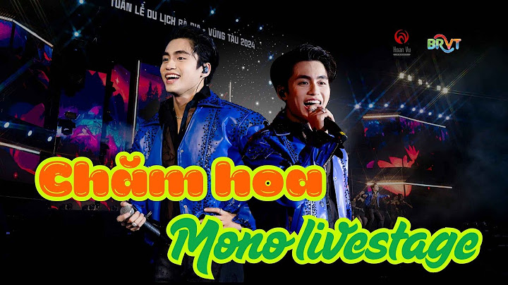 CHĂM HOA - MONO | TUẦN LỄ DU LỊCH BÀ RỊA VŨNG TÀU 2024 | Official Video