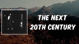 Lyric: The Next 20th Century by Father John Misty