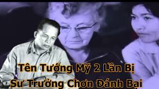 Phần 14-Vị Chỉ Huy Huyền Thoại Nguyễn Chơn 2 Lần Làm Nhục Tướng Mỹ John Vann