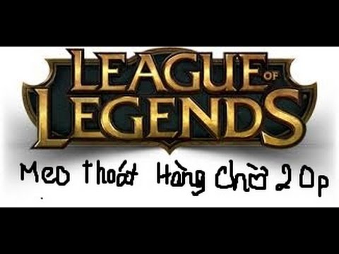 Mẹo hướng dẫn thoát khỏi hàng chờ 20 phút trong liên minh | Cách chơi game Liên Minh Huyền Thoại 1 hqdefault