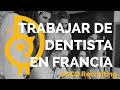 TRABAJAR DE DENTISTA EN FRANCIA 💥🦷 ¿DE VERDAD TIENE TANTAS VENTAJAS? 🦷💥 - COCO RECRUITING