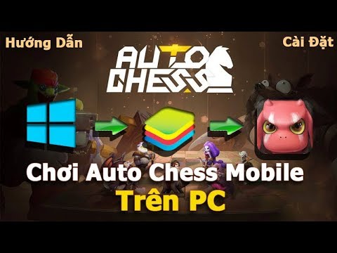 auto chess pc  2022 New  Hướng dẫn cài đặt Auto Chess Mobile lên PC chạy ổn định không văng game.