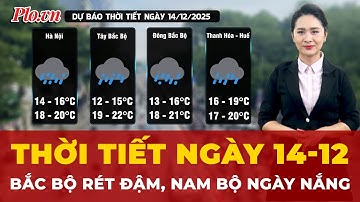Thời tiết ngày 14-12: Bắc Bộ rét đậm, Nam Bộ ngày nắng | Tin tức