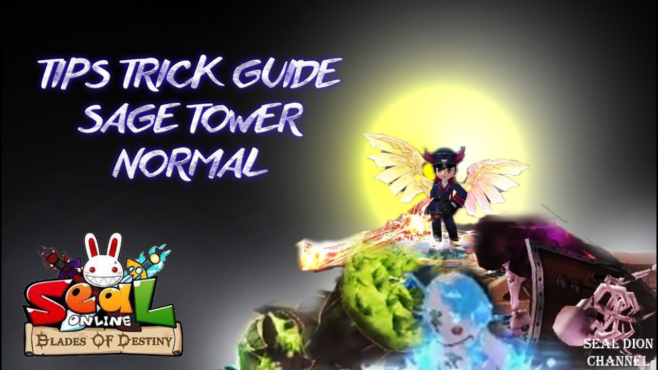 quest seal online  2022  Tips Trick Guide Sage Tower Normal - Seal Online (Blade of Destiny)