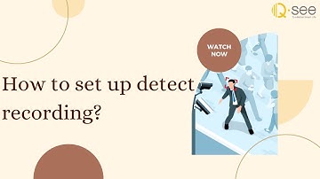 How to set up detect recording in Qsee Security System.