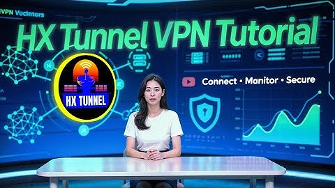 HX Tunnel VPN Tutorial | Connect, Monitor & Secure Your Internet
