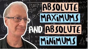 ABSOLUTE MAXIMUMS and ABSOLUTE MINIMUMS