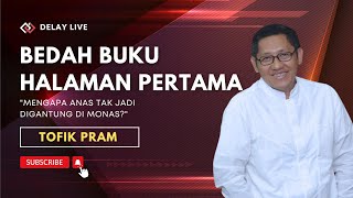[Delay Live] Bedah Buku Halaman Pertama Anas Urbaningrum | Mengapa Anas Tak Jadi Digantung di Monas?