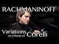 Dmitry Masleev plays Rachmaninoff - Variations on a Theme of Corelli, Op.42