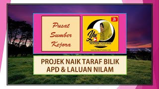 Projek Naik Taraf Bilik APD dan Laluan NILAM