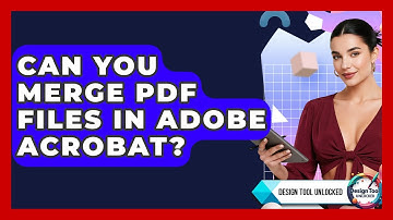 Can You Merge PDF Files In Adobe Acrobat? - Design Tool Unlocked