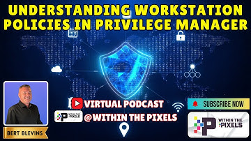 Understanding Workstation Policies In Privilege Manager #PrivilegeManager