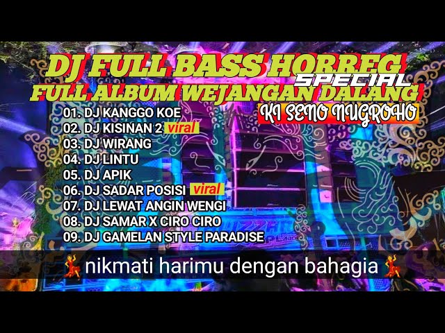 DJ KANGGO KOE X KISINAN 2 FULL ALBUM - DJ JAWA WEJANGAN DALANG KI SENO STYLE PARTY FULLBASS HORREG class=