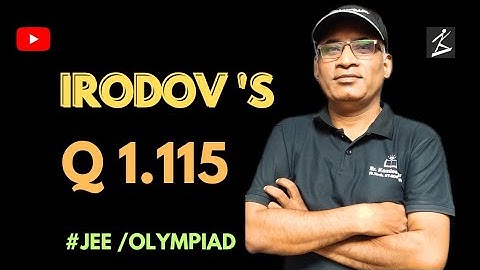 Irodov solutions Q 1.115 | #iitjee #physicsolympiad #irodovsolutions