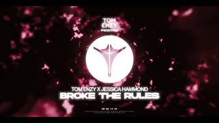 Tom Enzy X Jessica Hammond - Broke The Rules (Radio Edit)