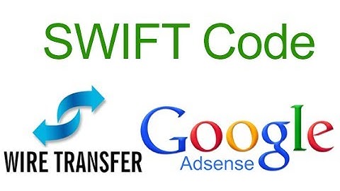 Swift Code For Google Adsense Wire Transfer