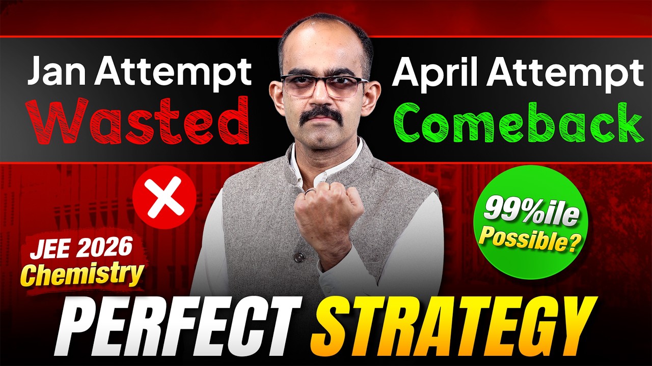 January Attempt खराब गया? April Attempt 20 Days Comeback Strategy | JEE ...