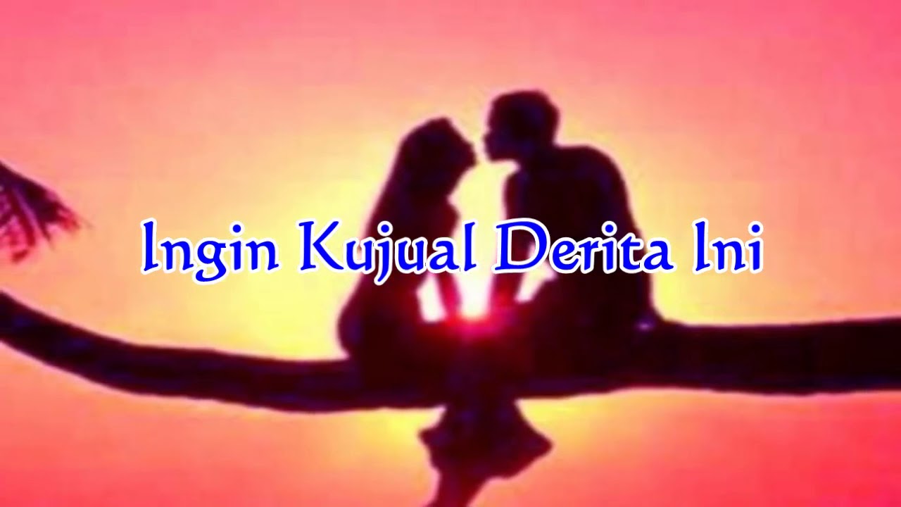 Lagu sedih bangetz bikin nangis...Ingin ku jual derita ini ...