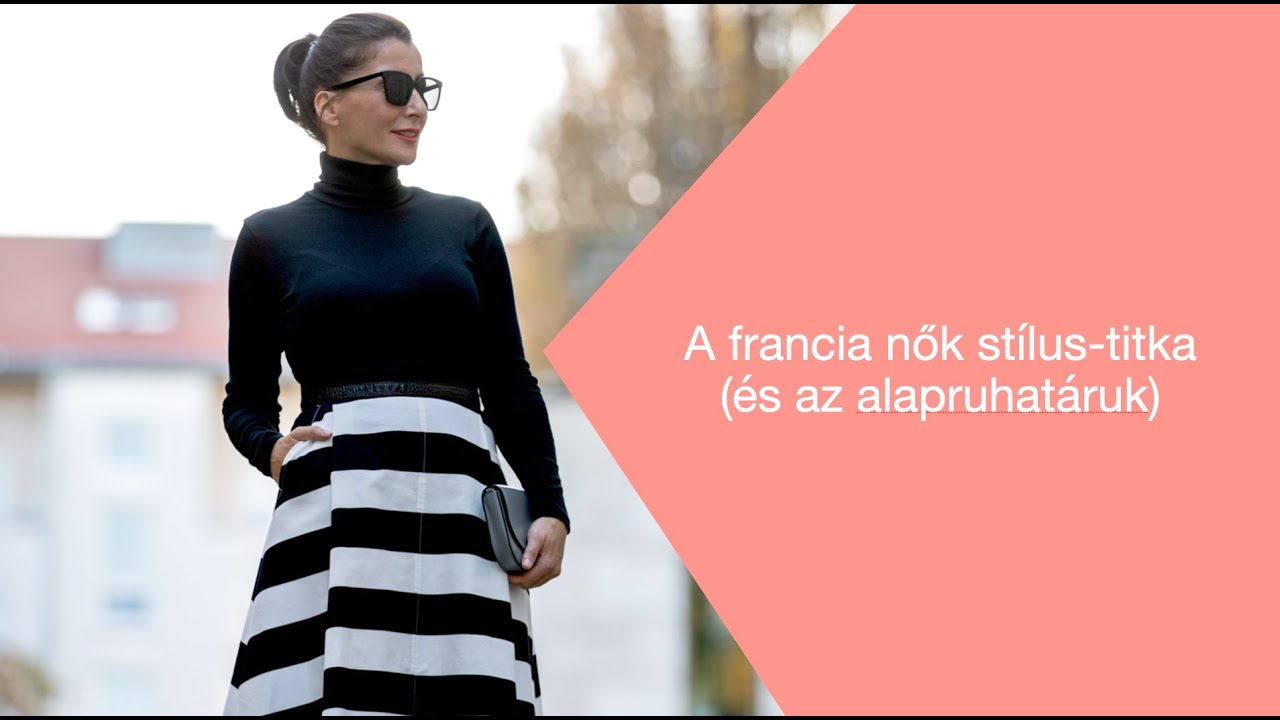 A francia nők stílus-titka • YURKOV (alapruhatár és nőiesség)