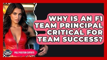 Why Is An F1 Team Principal Critical For Team Success? - Pole Position Experts