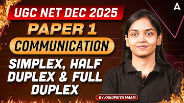 UGC NET Paper 1 | UGC NET Paper 1 Communication Simplex, Duplex, Full Duplex By Kanupriya Ma