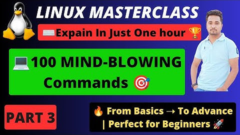 🚀 Linux Masterclass: 100 Commands That’ll Make You a PRO in 1 Hour (Step-by-Step)
