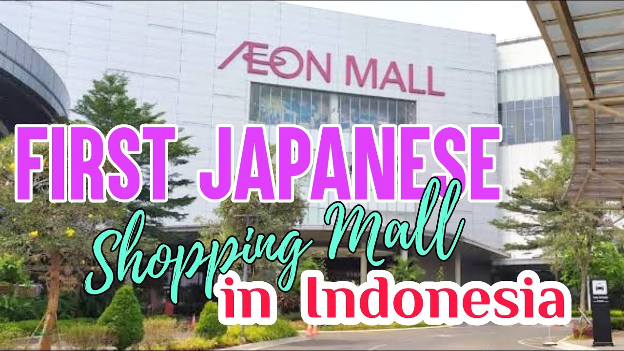 Aeon Mall BSD City the First Japanese Shopping Mall in Indonesia | Indonesia