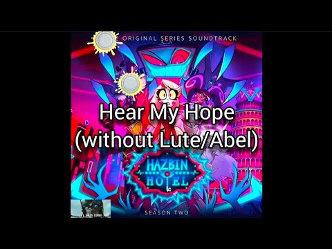 Hear My Hope Without Lute And Abel Hazbin Hotel Season 2
