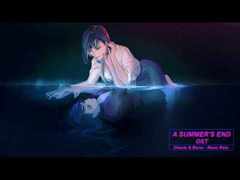 Neon Rain - Oracle x Bone - A Summer's End Ost