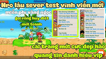 Nro lậu sever test vĩnh viễn free vàng ngọc mới có các cải trang hào quang danh hiệu đẹp