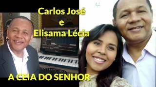 A CEIA DO SENHOR   22 HARPA CRISTÃ Carlos josé e Elisama Lécia chords