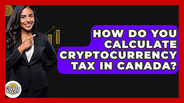 How Do You Calculate Cryptocurrency Tax In Canada? - CryptoBasics360.com