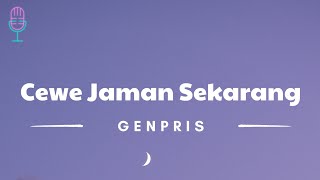 Cewe Jaman Sekarang - Genpris (Lyrics/Lirik Lagu)