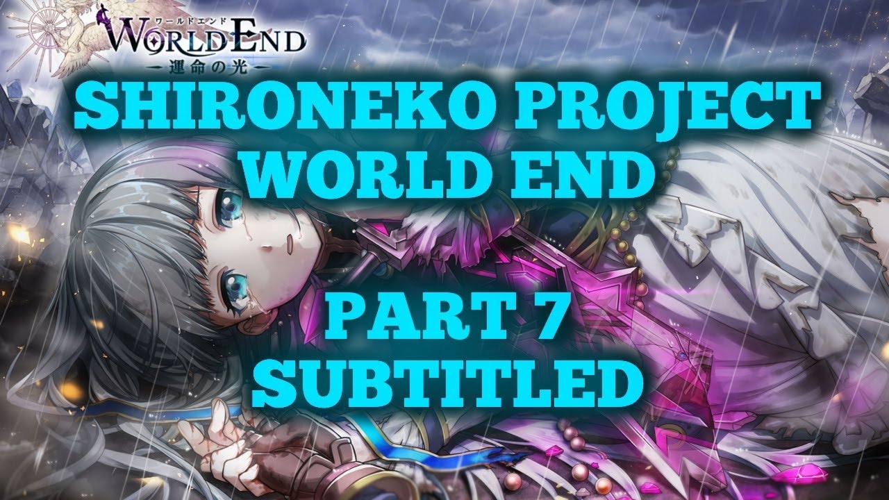 Shironeko Project World End Part 7 Subtitled Youtube