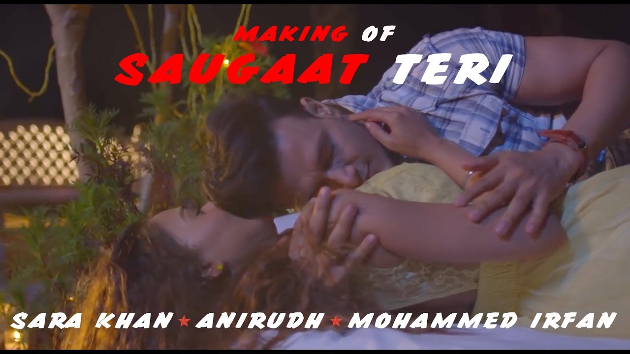 Behind the Scenes || Saugaat Teri || Sara Khan || Mohammed Irfan || Aniruddh Dave || KSeries