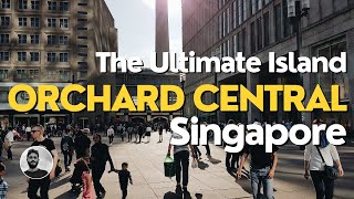 The Ultimate Singapore | Orchard Central | Travel Vlog 2023