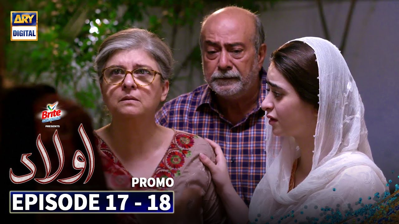 Aulaad Episode 17 - 18 Presented by Brite - Promo - ARY Digital Drama