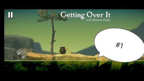 getting over it part #1 | My first YouTube video