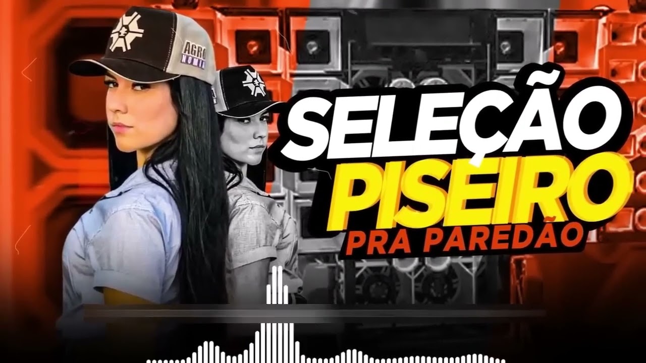 SELEÇÃO PISEIRO PRA PAREDÃO / PISEIRO GRANDE