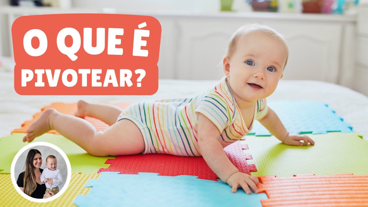 AQUISIÇÕES DO BEBÊ DE 4 A 5 MESES - O QUE É PIVOTEAR? - YouTube