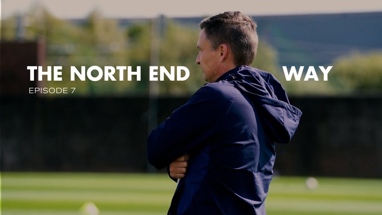 The North End Way | Episode 7 | The Heckingbottom Era Begins