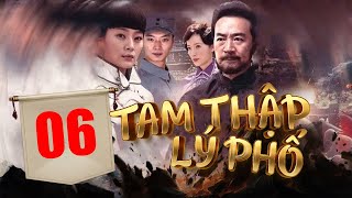 THẬP TAM LÝ PHỐ -  TẬP 6 │ Phim Kháng Chiến Hay Nhất Mọi Thời Đại