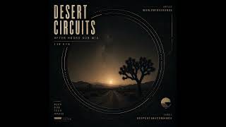 Desert Circuits (Afterhours Dub Mix) @worldwidesounds @deepcutsrecordings #dub #music #after #house