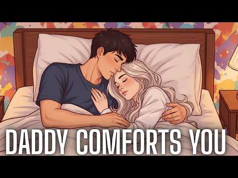 🔥Daddy Calms Your Fears Before Bed[M4F][Comfort][Sleep Aid][Gentle][boyfriend ASMR][m4f]