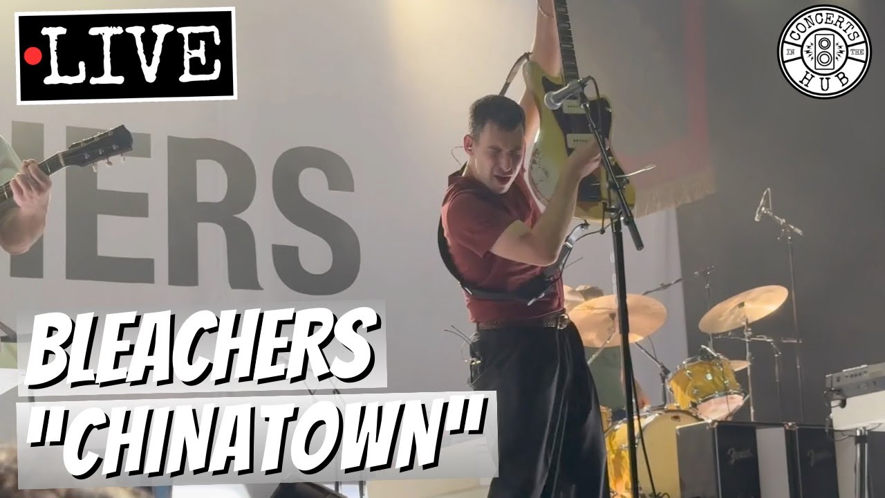 Bleachers "Chinatown" LIVE YouTube